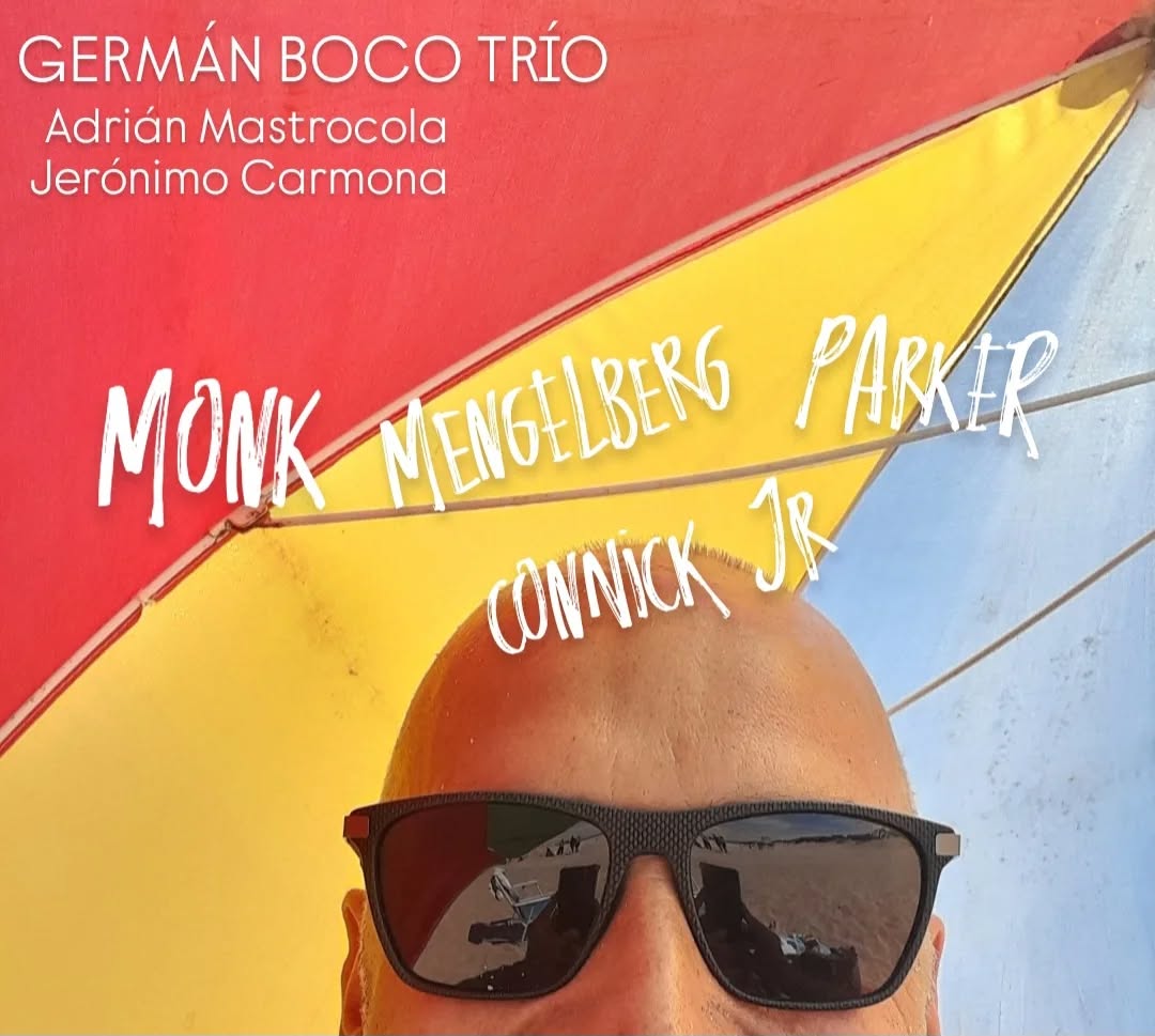 El German Boco Trio presenta Su Nuevo Album en Vínilo el Viernes 29 de Mayo 20 hrs en Thelonious Club, Nicaragua 5549, Palermo Caba.
Germa Boco en bateria, Jeronimo Carmona en contrabjo y Adrian Mastrocola en piano.
German Boco Trio interpretará obras de Monk, Parker, Harry Connick Jr, Dollar Brand, entre otros
Una Noche única a puro Jazz!!!! El German Boco Trio presenta Su Nuevo Album en Vínilo el Viernes 29 de Mayo 20 hrs en Thelonious Club, Nicaragua 5549, Palermo Caba.
Germa Boco en bateria, Jeronimo Carmona en contrabjo y Adrian Mastrocola en piano.
German Boco Trio interpretará obras de Monk, Parker, Harry Connick Jr, Dollar Brand, entre otros
Una Noche única a puro Jazz!!!!